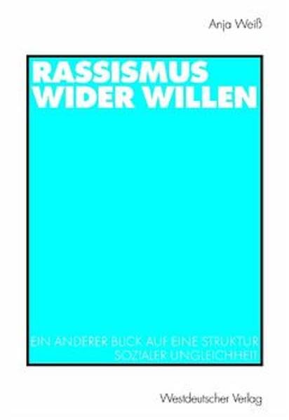 Rassismus wider Willen: Ein anderer Blick auf eine Struktur sozialer Ungleichheit Law