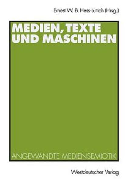 Medien, Texte und Maschinen: Angewandte Mediensemiotik Media & Communication