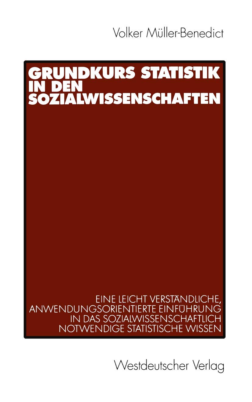 Grundkurs Statistik in den Sozialwissenschaften. Eine leicht verständliche, anwendungsorientierte Einführung in das sozialwissenschaftlich notwendige statistische Wissen. Law