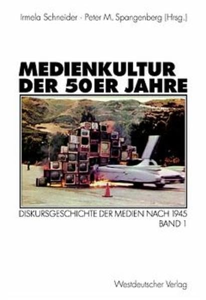 Medienkultur der 50er Jahre. Diskursgeschichte der Medien nach 1945, Bd 1 Law