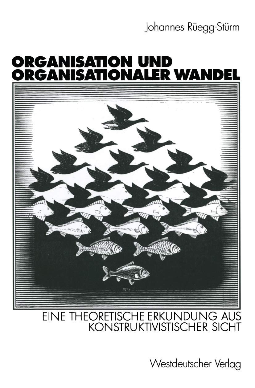 Organisation und organisationaler Wandel. Eine theoretische Erkundung aus konstruktivistischer Sicht (Organisation und Gesellschaft) Law