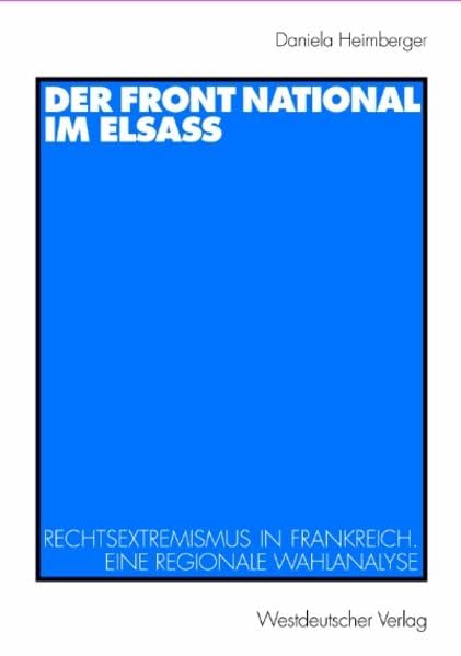 Der Front National im Elsass: Rechtsextremismus in Frankreich. Eine regionale Wahlanalyse Law