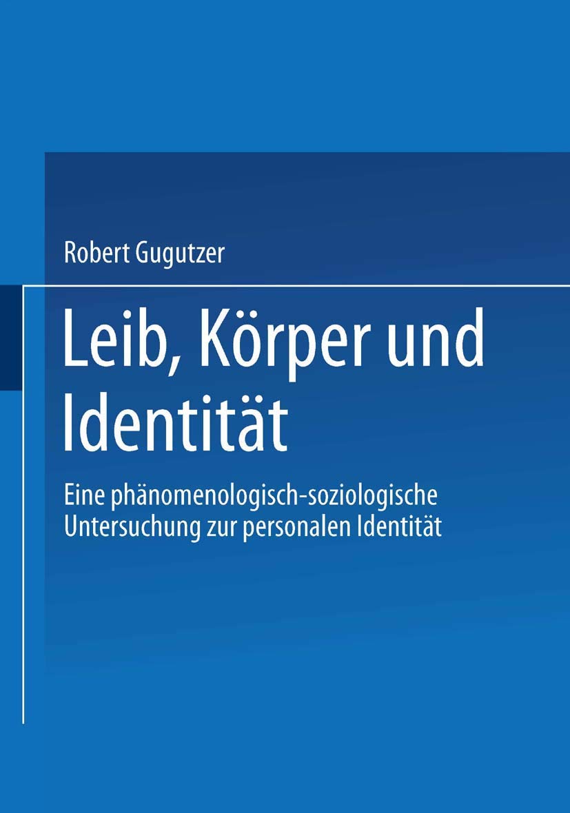 Leib, Körper und Identität. Eine phänomenologisch-soziologische Untersuchung zur personalen Identität Law