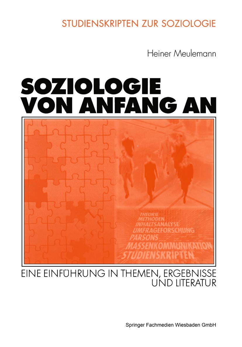 Soziologie von Anfang an. Eine Einführung in Themen, Ergebnisse und Literatur (Studienskripten zur Soziologie) Law