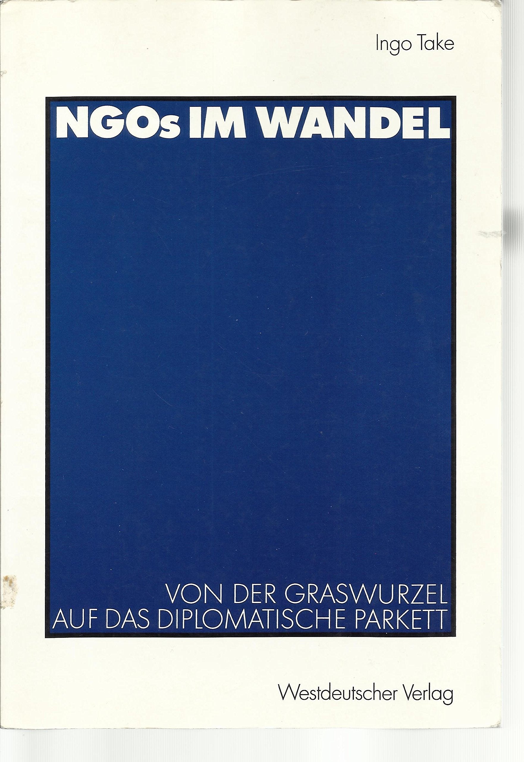 NGOs im Wandel: Von der Graswurzel auf das diplomatische Parkett Social Sciences