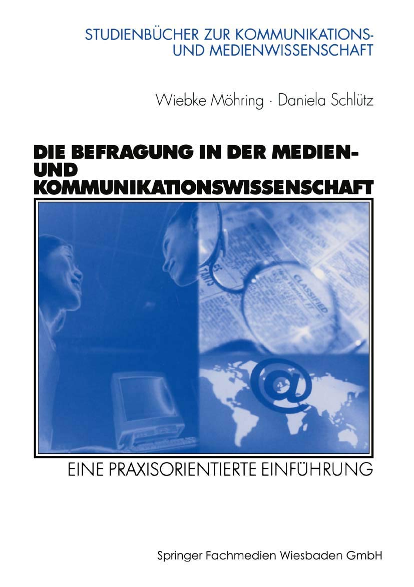 Die Befragung in der Medien- und Kommunikationswissenschaft: Eine praxisorientierte Einführung (Studienbücher zur Kommunikations- und Medienwissenschaft) Law