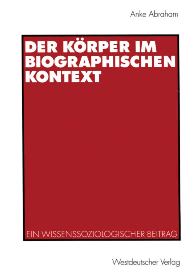 Der Körper im biographischen Kontext. Ein wissenssoziologischer Beitrag Law