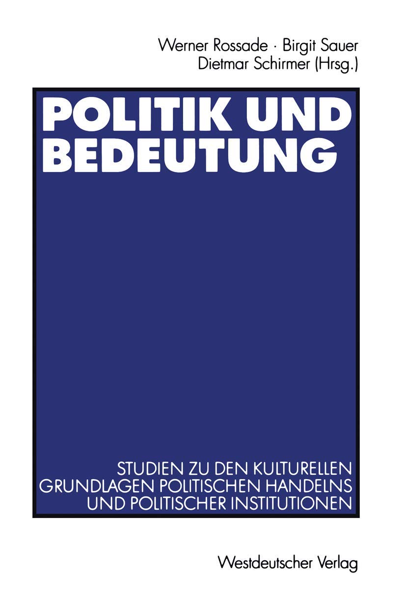 Politik und Bedeutung. Studien zu den kulturellen Grundlagen politischen Handelns und politischer Institutionen. Ralf Rytlewski zum 65. Geburtstag Law