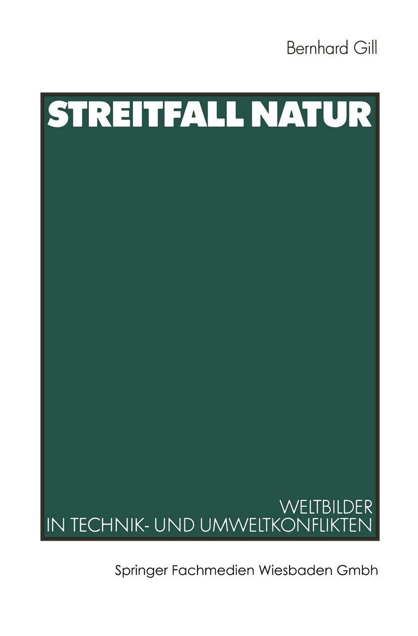 Streitfall Natur: Weltbilder In Technik- Und Umweltkonflikten (German Edition) Law