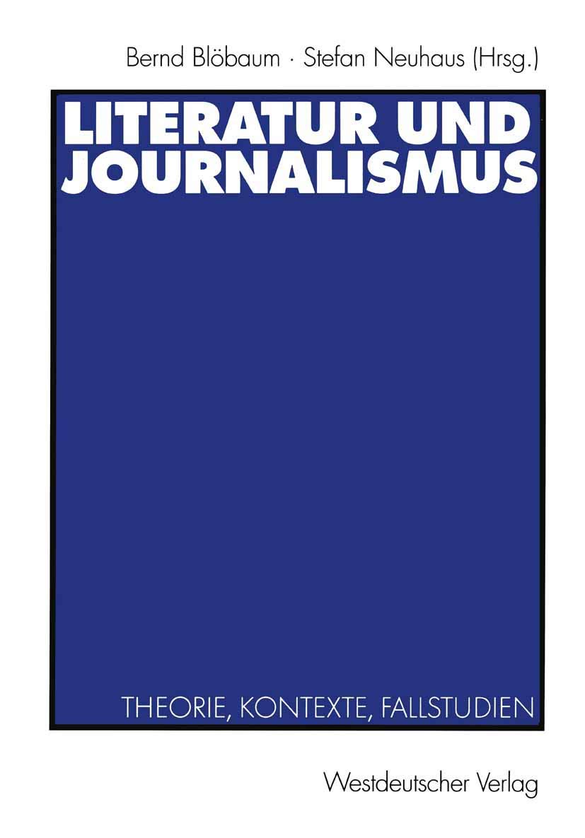 Literatur und Journalismus: Theorie, Kontexte, Fallstudien Law