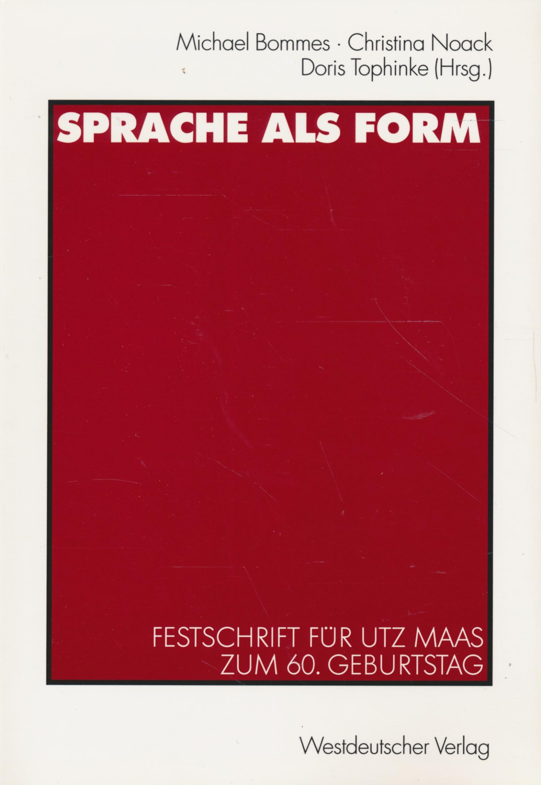 Sprache als Form. Festschrift für Utz Maas zum 60. Geburtstag Social Sciences