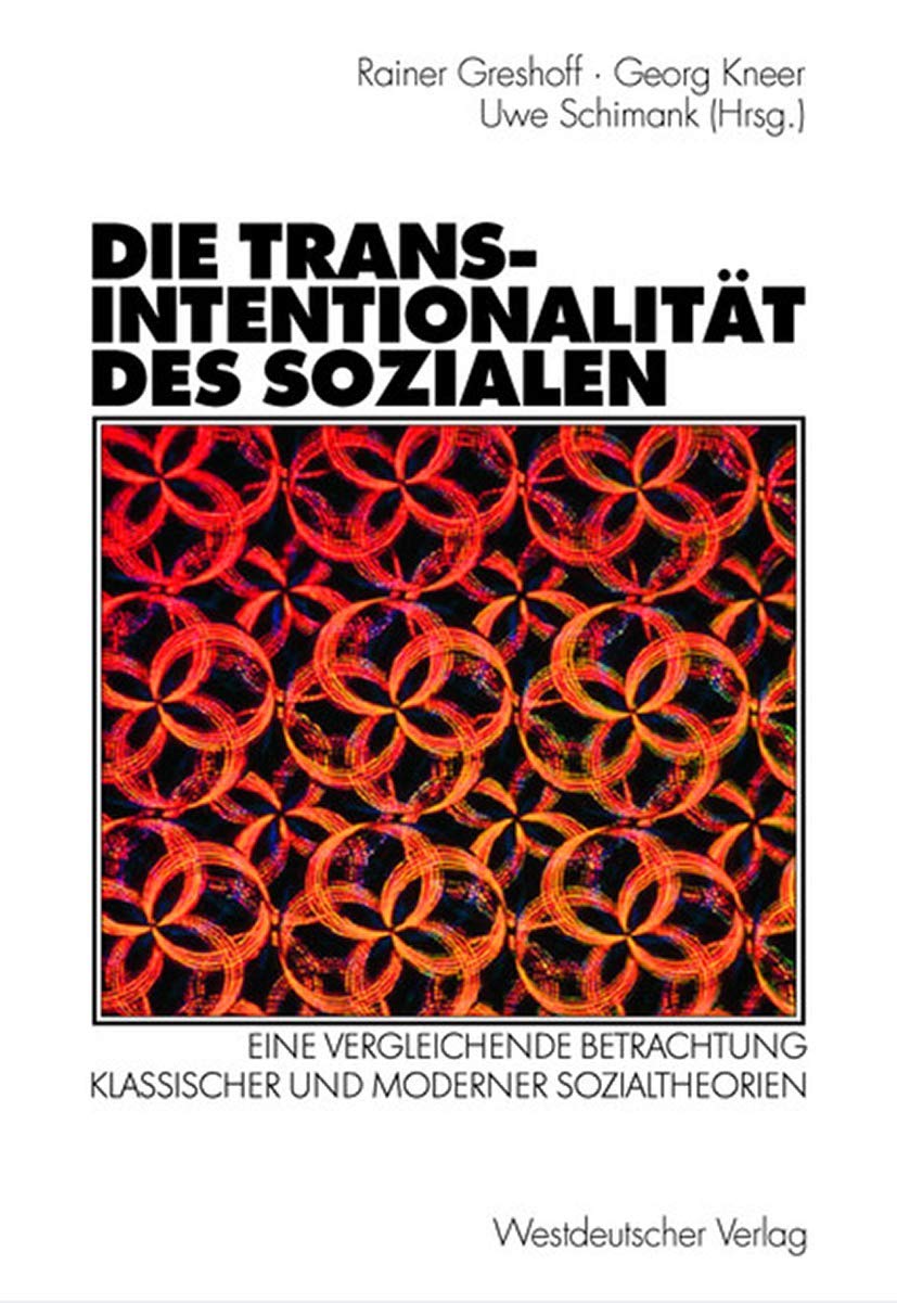 Die Transintentionalität des Sozialen: Eine vergleichende Betrachtung klassischer und moderner Sozialtheorien Law