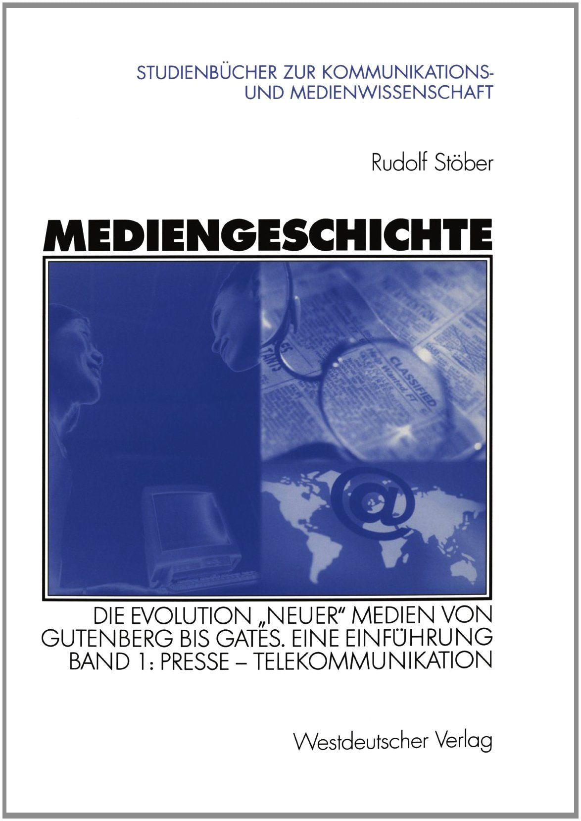 Mediengeschichte: Die Evolution ''neuer'' Medien von Gutenberg bis Gates. Eine Einführung (Studienbücher zur Kommunikations- und Medienwissenschaft) Law