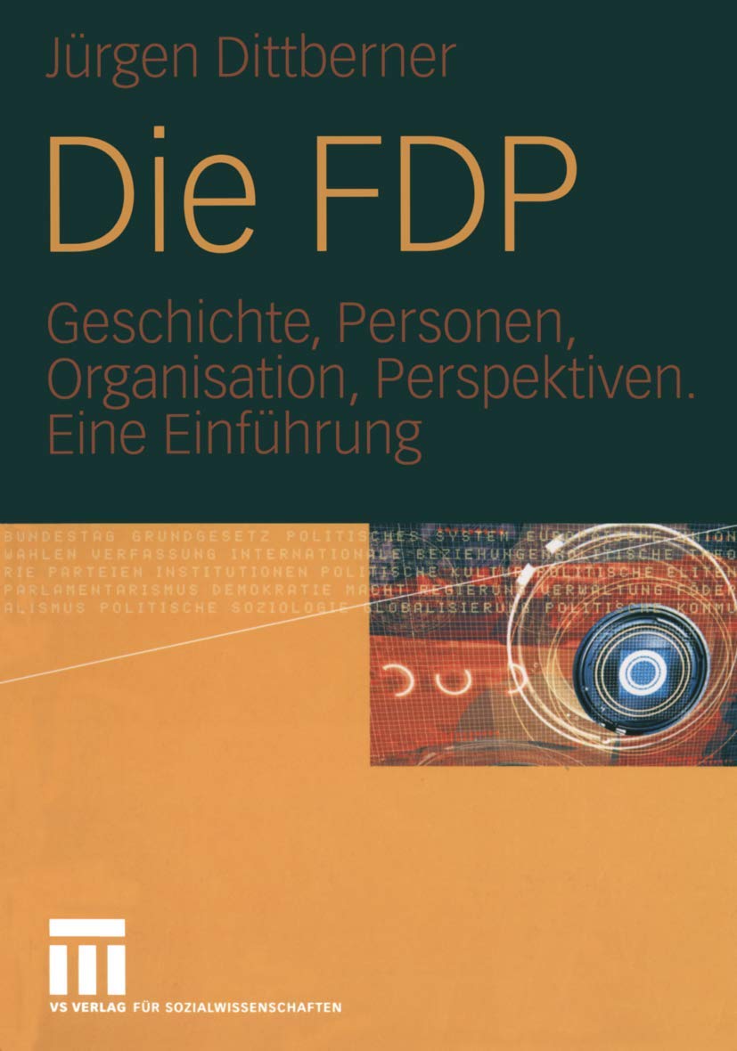 Die FDP: Geschichte, Personen, Organisation, Perspektiven. Eine Einführung Law