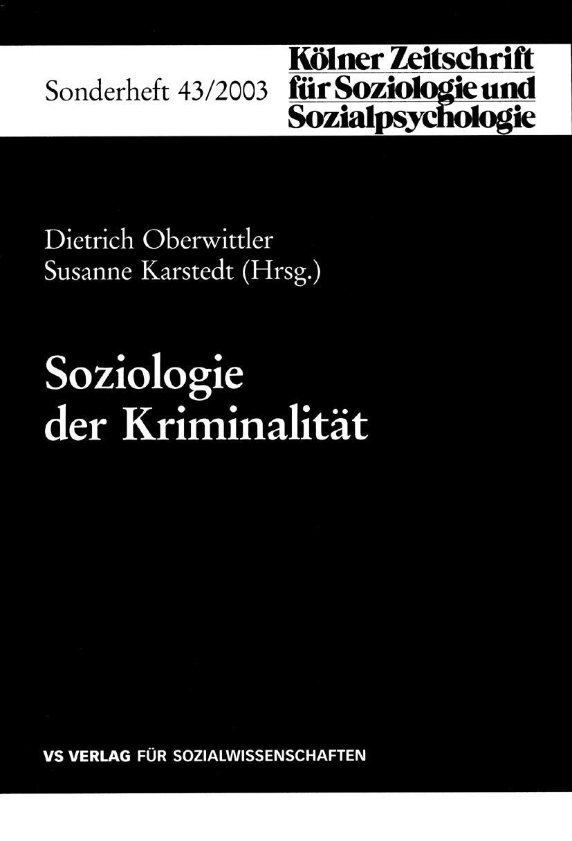Soziologie der Kriminalität (Kölner Zeitschrift für Soziologie und Sozialpsychologie Sonderhefte) (German Edition): Beitr. z. Tl. in engl. Sprache ... Sozialpsychologie Sonderhefte, 43, Band 43) Law