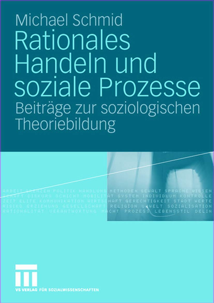 Rationales Handeln und soziale Prozesse: Beiträge zur soziologischen Theoriebildung Law