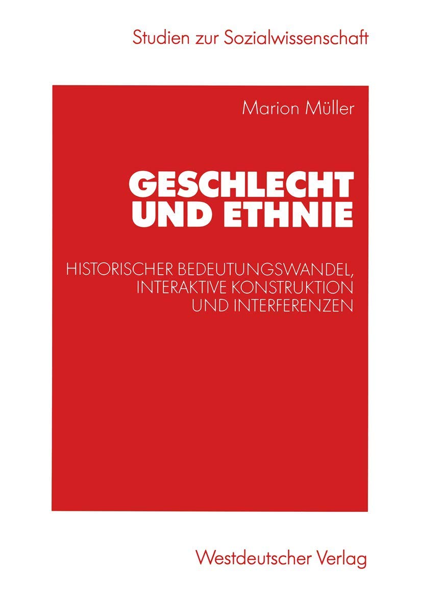 Geschlecht und Ethnie: Historischer Bedeutungswandel, interaktive Konstruktion und Interferenzen book