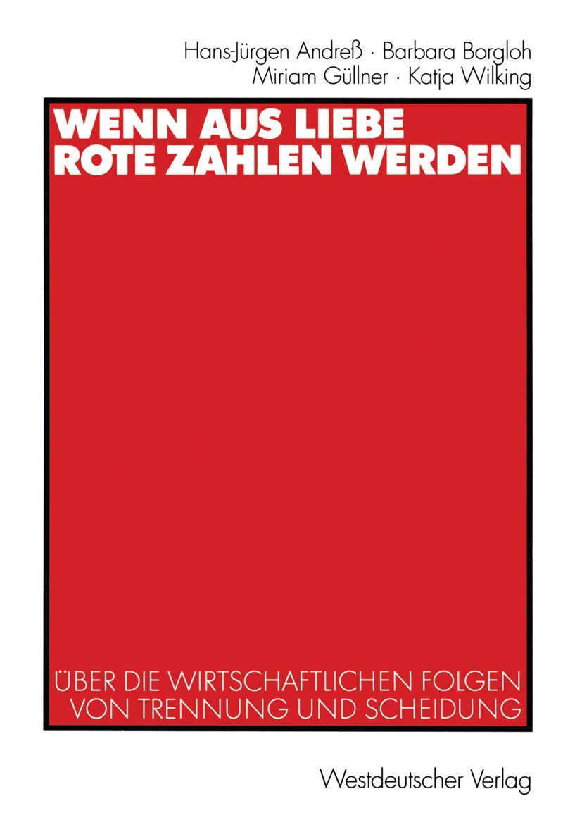 Wenn aus Liebe rote Zahlen werden: Über die wirtschaftlichen Folgen von Trennung und Scheidung Law