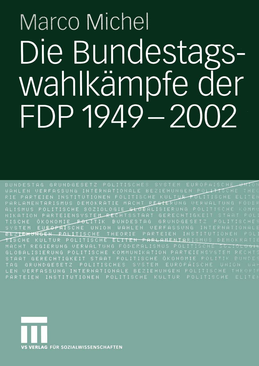 Die Bundestagswahlkämpfe der F.D.P. 1949 - 2002 (German Edition) Law