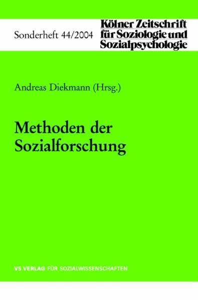 Methoden der Sozialforschung (Kölner Zeitschrift für Soziologie und Sozialpsychologie Sonderhefte, 44) Law