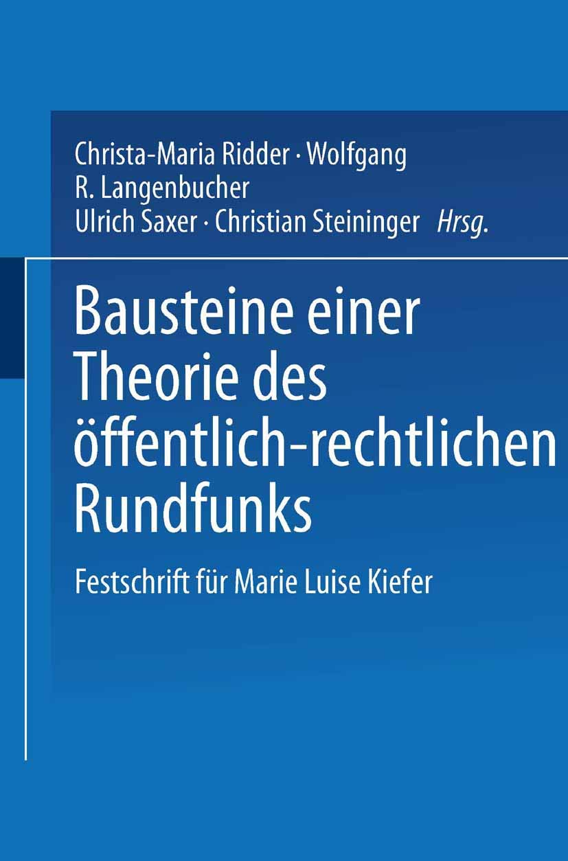 Bausteine einer Theorie des öffentlich-rechtlichen Rundfunks: Festschrift für Marie Luise Kiefer Law