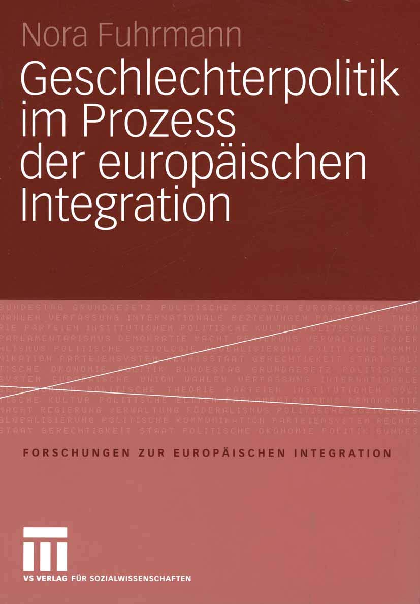 Geschlechterpolitik im Prozess der europäischen Integration: Diss. (Forschungen zur Europäischen Integration, 11, Band 11) Law