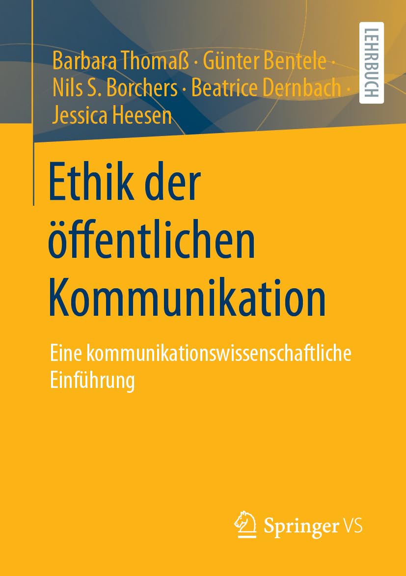 Ethik der öffentlichen Kommunikation: Eine kommunikationswissenschaftliche Einführung (Studienbücher zur Kommunikations- und Medienwissenschaft) Law