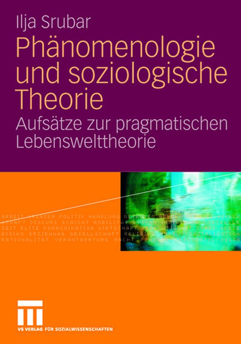 Phänomenologie und soziologische Theorie: Aufsätze zur pragmatischen Lebensweltheorie Law