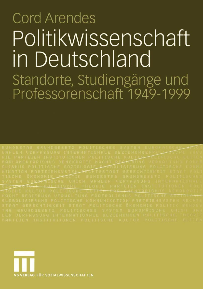 Politikwissenschaft in Deutschland: Standorte, Studiengänge und Professorenschaft 1949-1999 Law