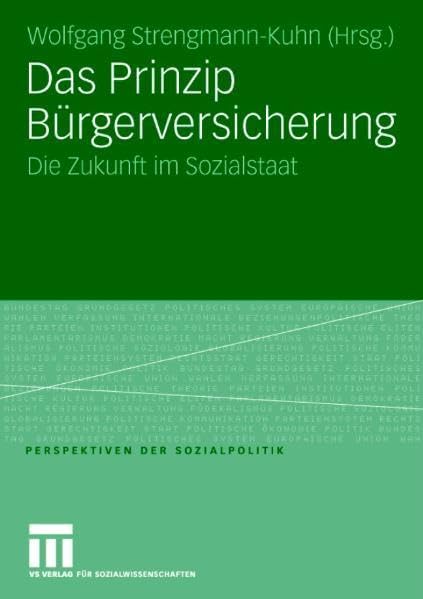 Das Prinzip Bürgerversicherung: Die Zukunft im Sozialstaat (Perspektiven der Sozialpolitik) Law
