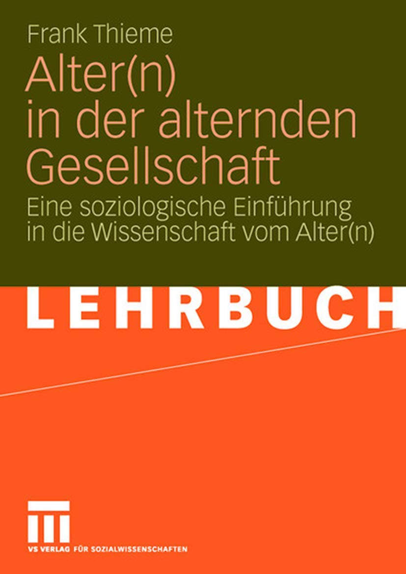 Alter(n) in der alternden Gesellschaft. Eine soziologische Einführung in die Wissenschaft vom Alter(n) Law