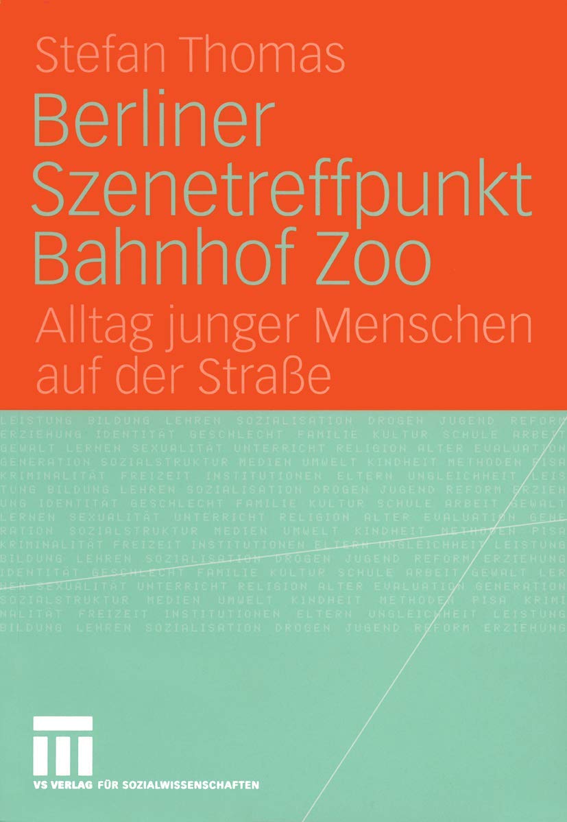 Berliner Szenetreffpunkt Bahnhof Zoo: Alltag junger Menschen auf der Straße Law