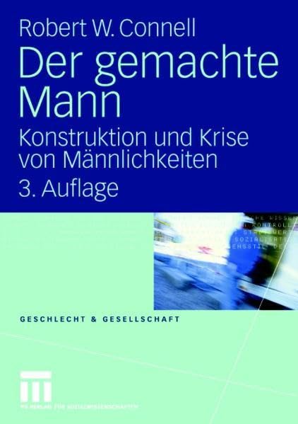 Der gemachte Mann: Konstruktion und Krise von Männlichkeiten: Konstruktion und Krise von Männlichkeiten. Hrsg. v. Ursula Müller (Geschlecht und Gesellschaft) Law