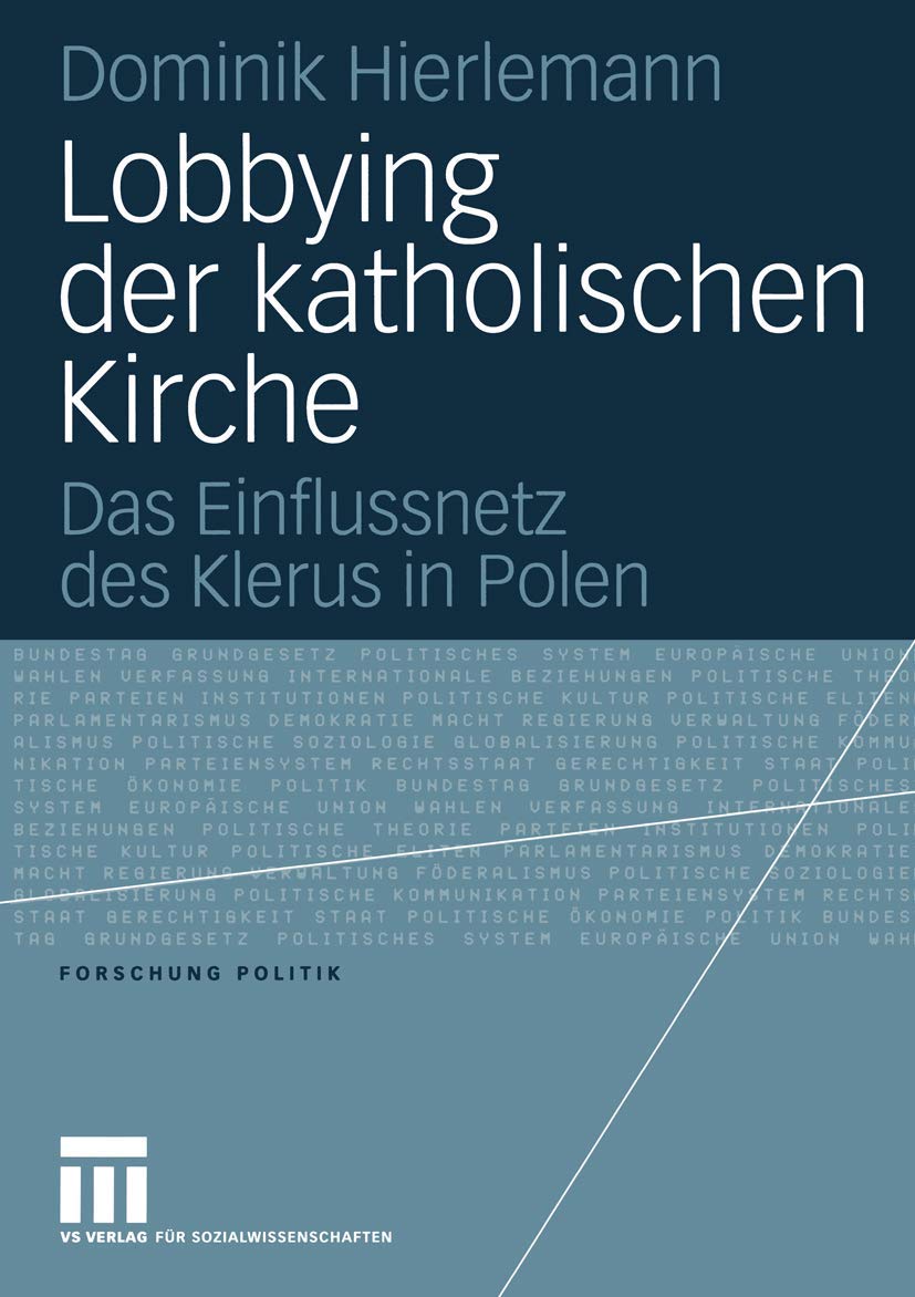 Lobbying der katholischen Kirche: Das Einflussnetz des Klerus in Polen (Forschung Politik) (German Edition) Law