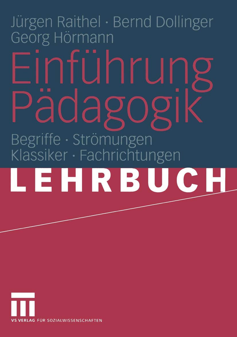 Einführung Pädagogik: Begriffe - Strömungen - Klassiker - Fachrichtungen Learning & Reference