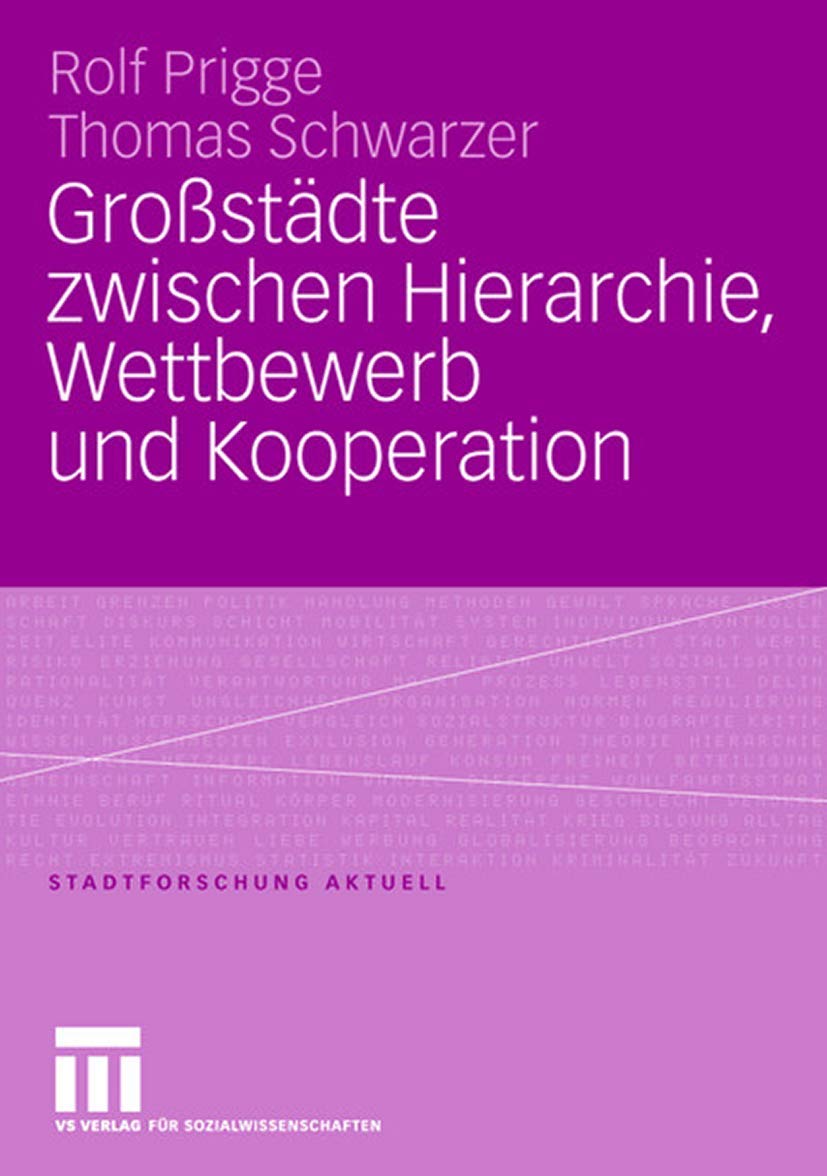Großstädte zwischen Hierarchie, Wettbewerb und Kooperation (Stadtforschung aktuell, Band 105) Law