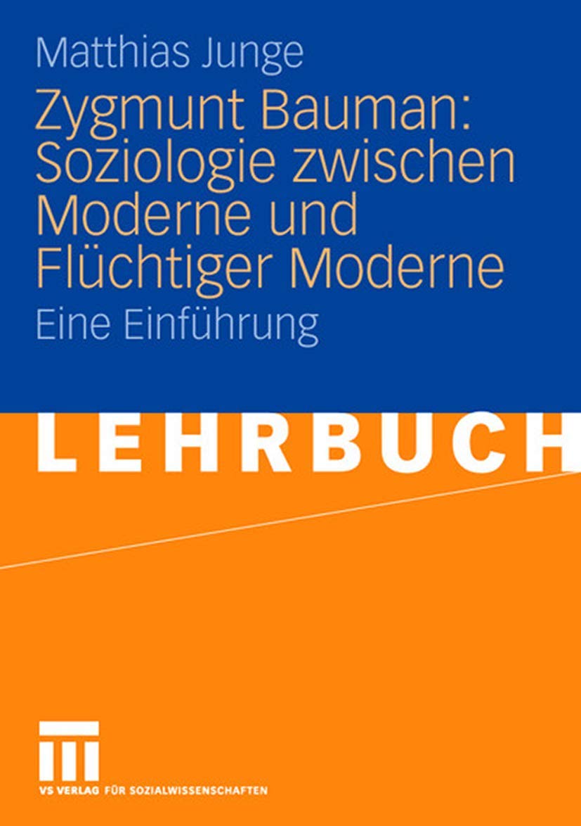 Zygmunt Bauman: Soziologie zwischen Moderne und Flüchtiger Moderne Law