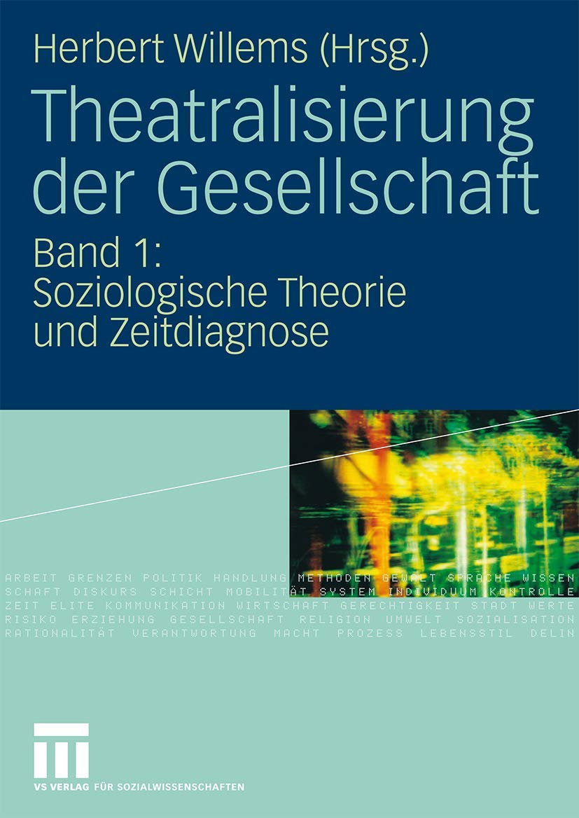 Theatralisierung der Gesellschaft: Band 1: Soziologische Theorie und Zeitdiagnose Law