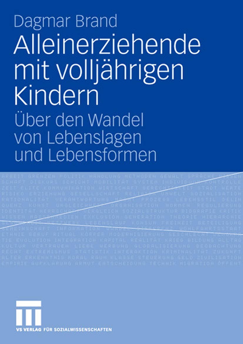 Alleinerziehende mit volljährigen Kindern: Über den Wandel von Lebenslagen und Lebensformen Law