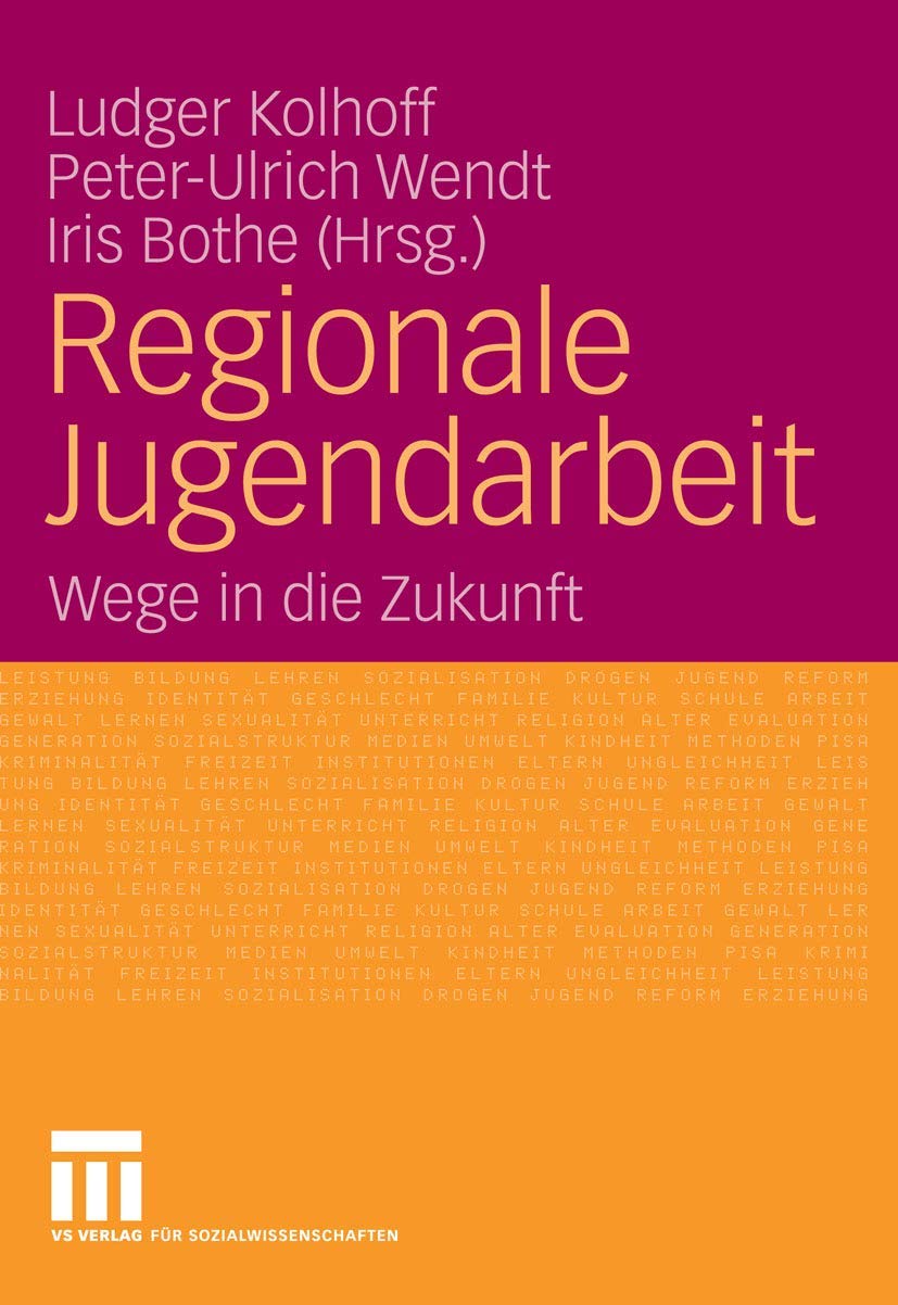 Regionale Jugendarbeit: Wege in die Zukunft Social Sciences