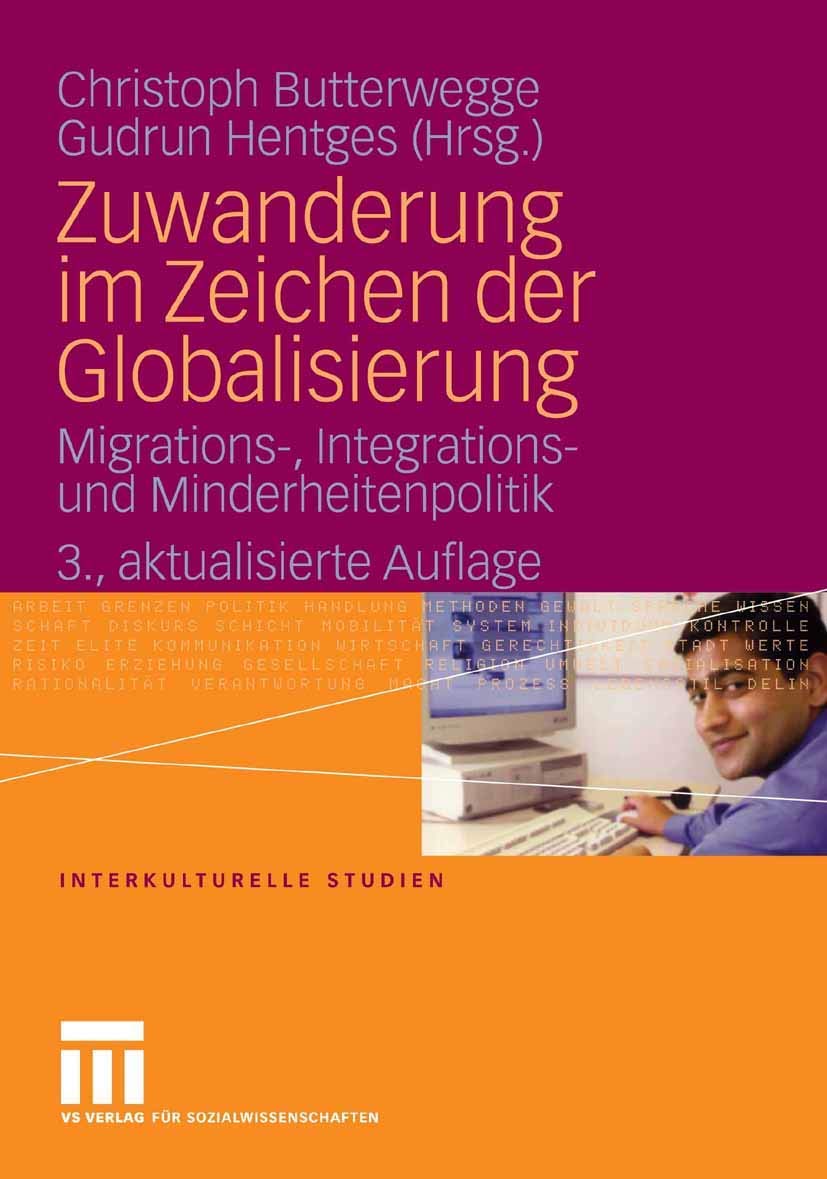 Zuwanderung im Zeichen der Globalisierung: Migrations-, Integrations- und Minderheitenpolitik (Interkulturelle Studien) Law