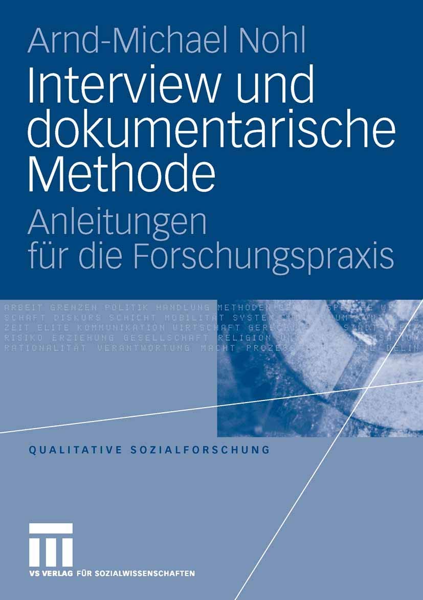 Interview und dokumentarische Methode: Anleitungen für die Forschungspraxis (Qualitative Sozialforschung) Social Sciences