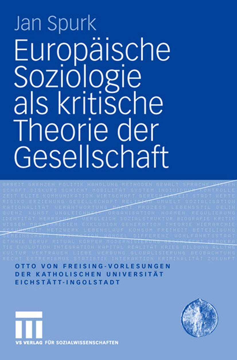 Europäische Soziologie als Kritische Theorie der Gesellschaft (Otto von Freising-Vorlesungen der Katholischen Universität Eichstätt-Ingolstadt) Law