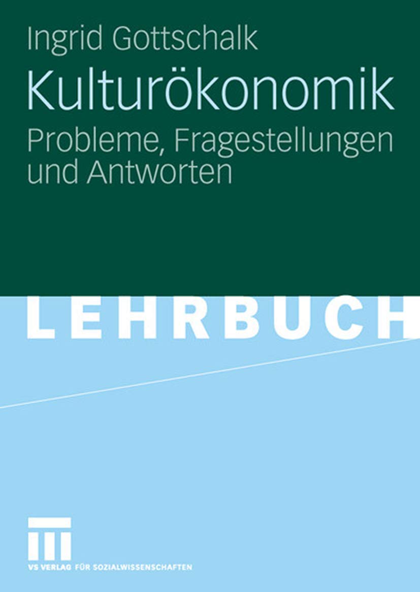 Kulturökonomik: Probleme, Fragestellungen und Antworten Law
