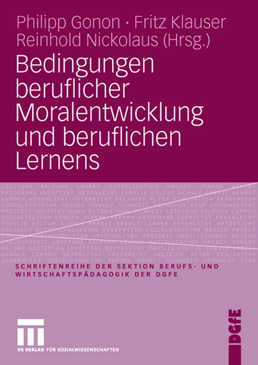 Bedingungen beruflicher Moralentwicklung und beruflichen Lernens Business, Finance & Career
