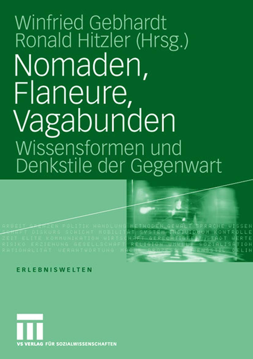 Nomaden, Flaneure, Vagabunden: Wissensformen und Denkstile der Gegenwart (Erlebniswelten) (German Edition) (Erlebniswelten, 10, Band 10) Law