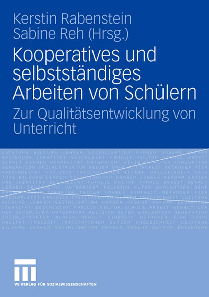 Kooperatives Und Selbständiges Arbeiten Von Schülern: Zur Qualitätsentwicklung von Unterricht (German Edition) Learning & Reference