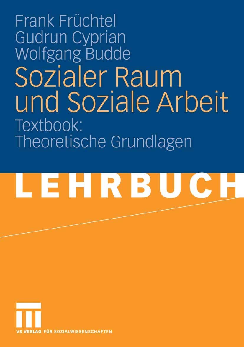 Sozialer Raum und Soziale Arbeit: Textbook: Theoretische Grundlagen Social Sciences