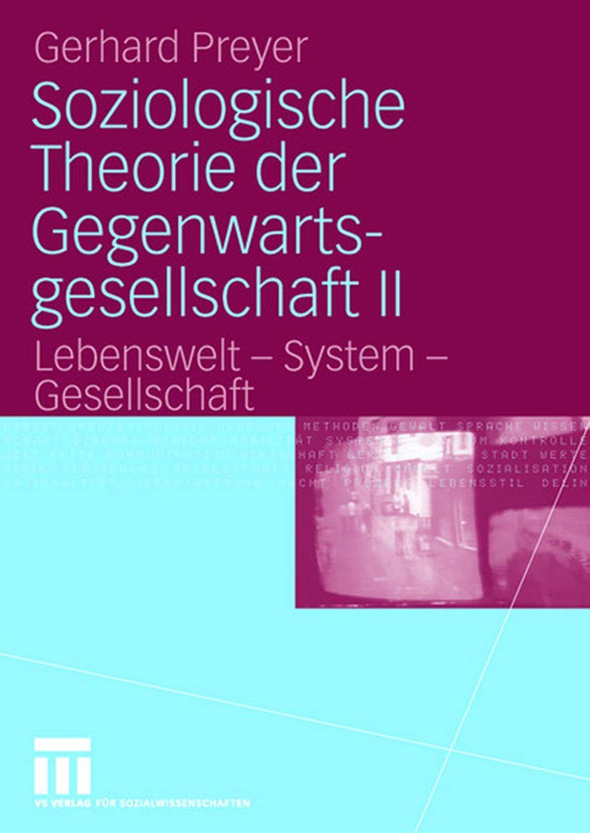 Soziologische Theorie der Gegenwartsgesellschaft II: Lebenswelt - System - Gesellschaft Law