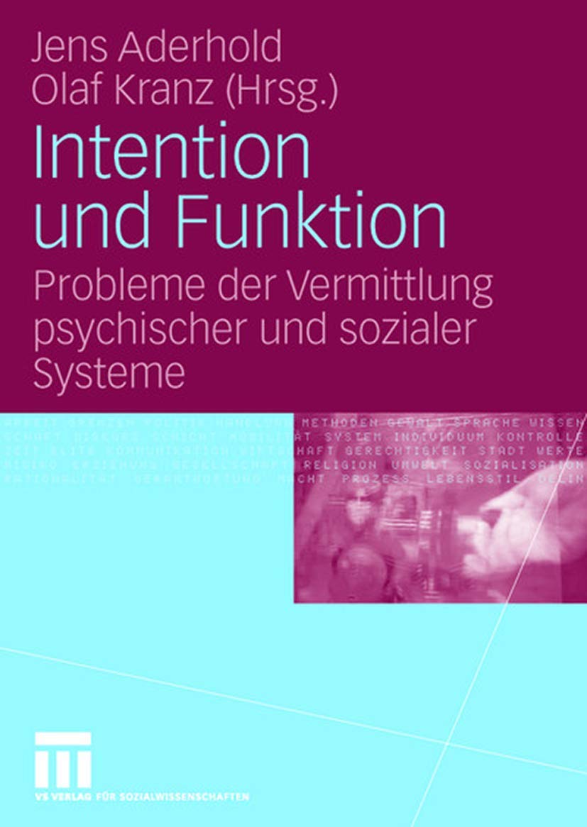 Intention und Funktion. Probleme der Vermittlung psychischer und sozialer Systeme Law
